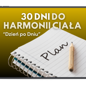 Plan "Dzień po Dniu"- 30 Dni do Harmonii Ciała